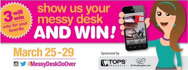 Enter OnTimeSupplies & TOPS Products Messy Desk Contest on Facebook.