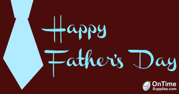 Happy Father's Day from OnTimeSupplies.com